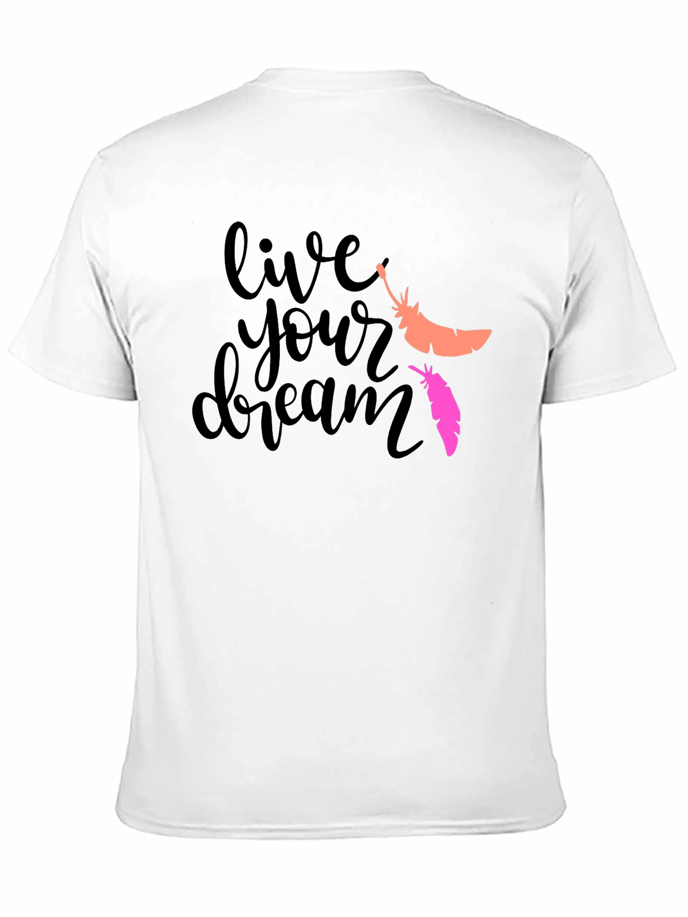 Live Your Dream T-Shirt: Feather Graphic