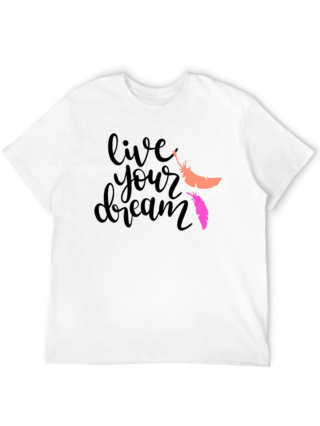Live Your Dream T-Shirt: Feather Graphic