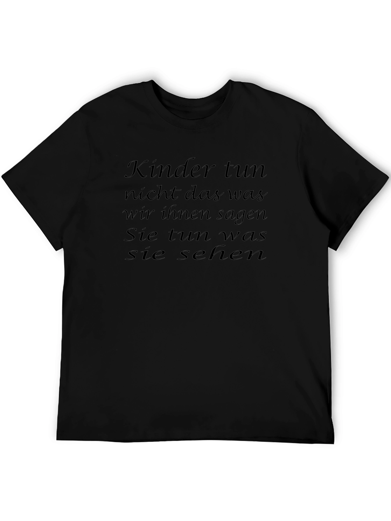 German Proverb T-Shirt - Children Follow Example Not Advice