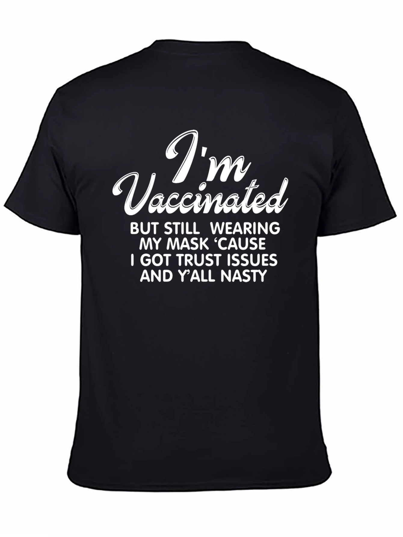 Im Vaccinated T-Shirt Funny Distrustful Humor Tee