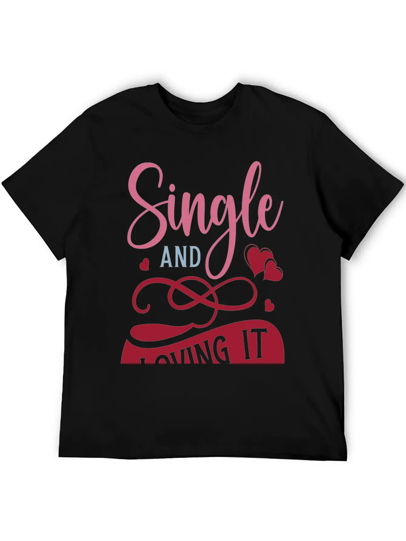 Single And Loving It Unisex Casual T-Shirt – Clean Design For Daily Comfort