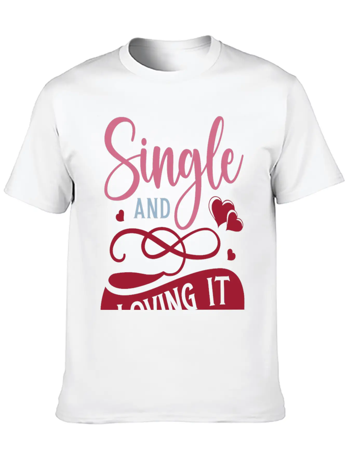 Single And Loving It Unisex Casual T-Shirt – Clean Design For Daily Comfort