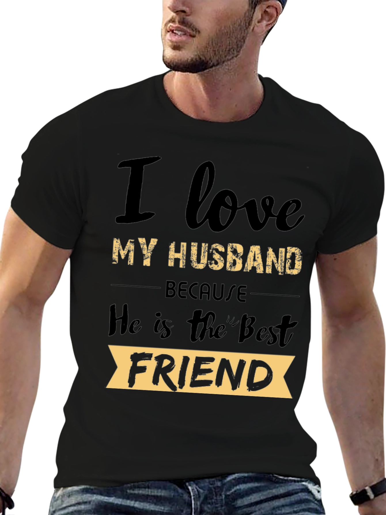 I Love My Husband T-Shirt: Best Friend Tee