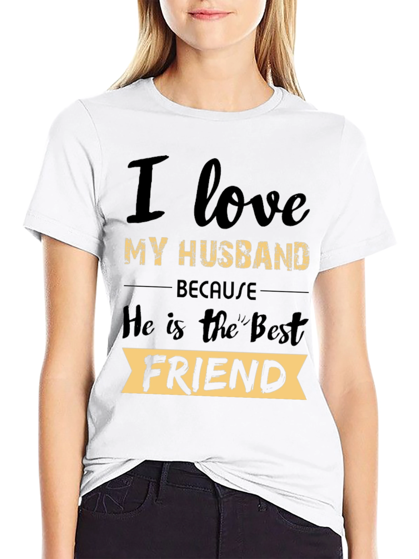 I Love My Husband T-Shirt: Best Friend Tee