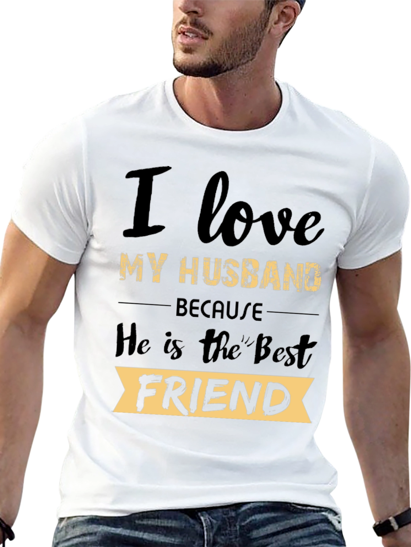 I Love My Husband T-Shirt: Best Friend Tee