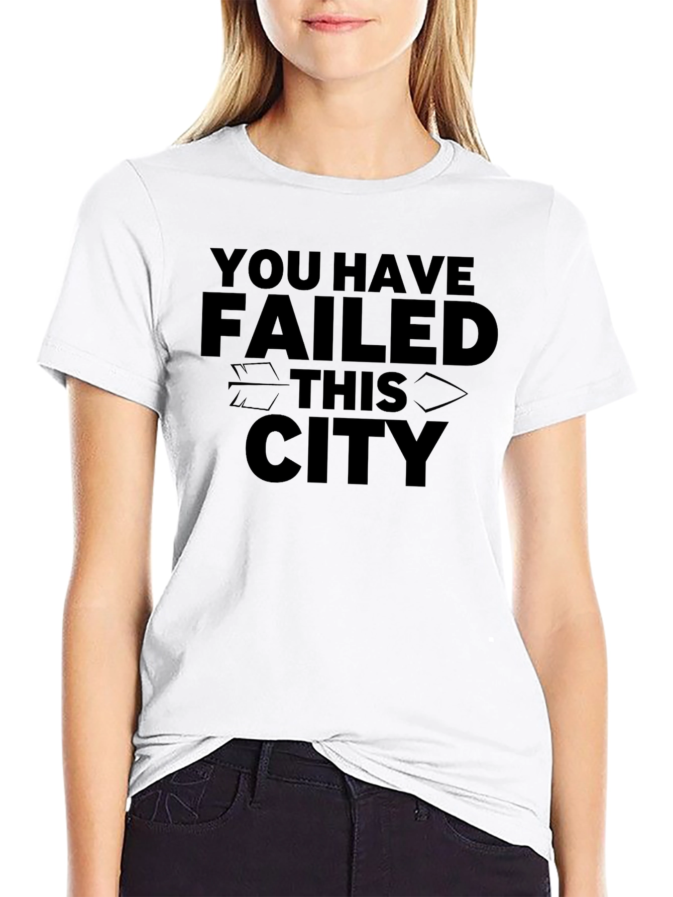 You Have Failed This City Graphic Tee
