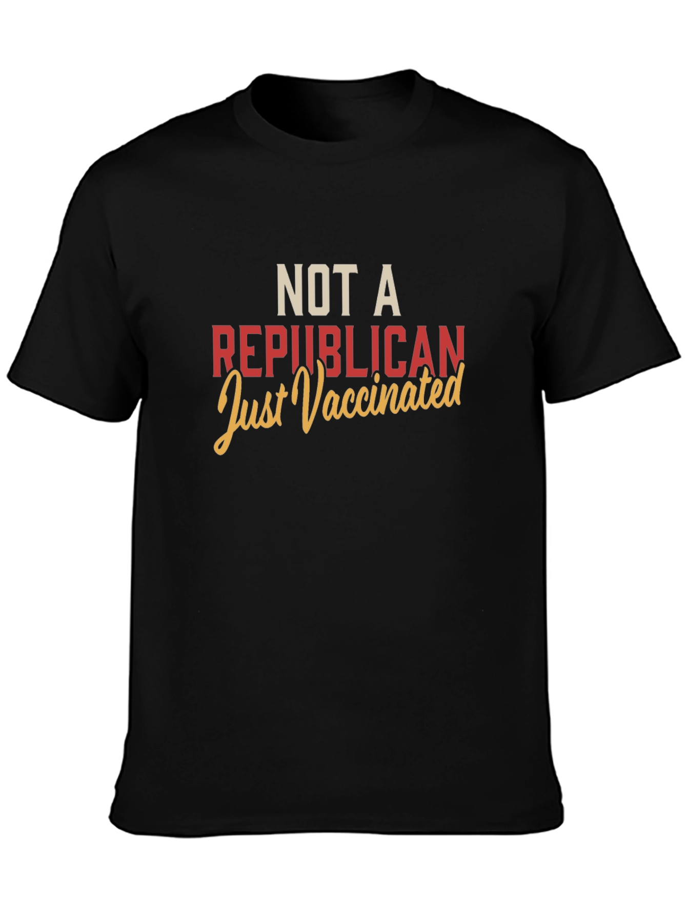 Not A Republican Just Vaccinated Black Tee