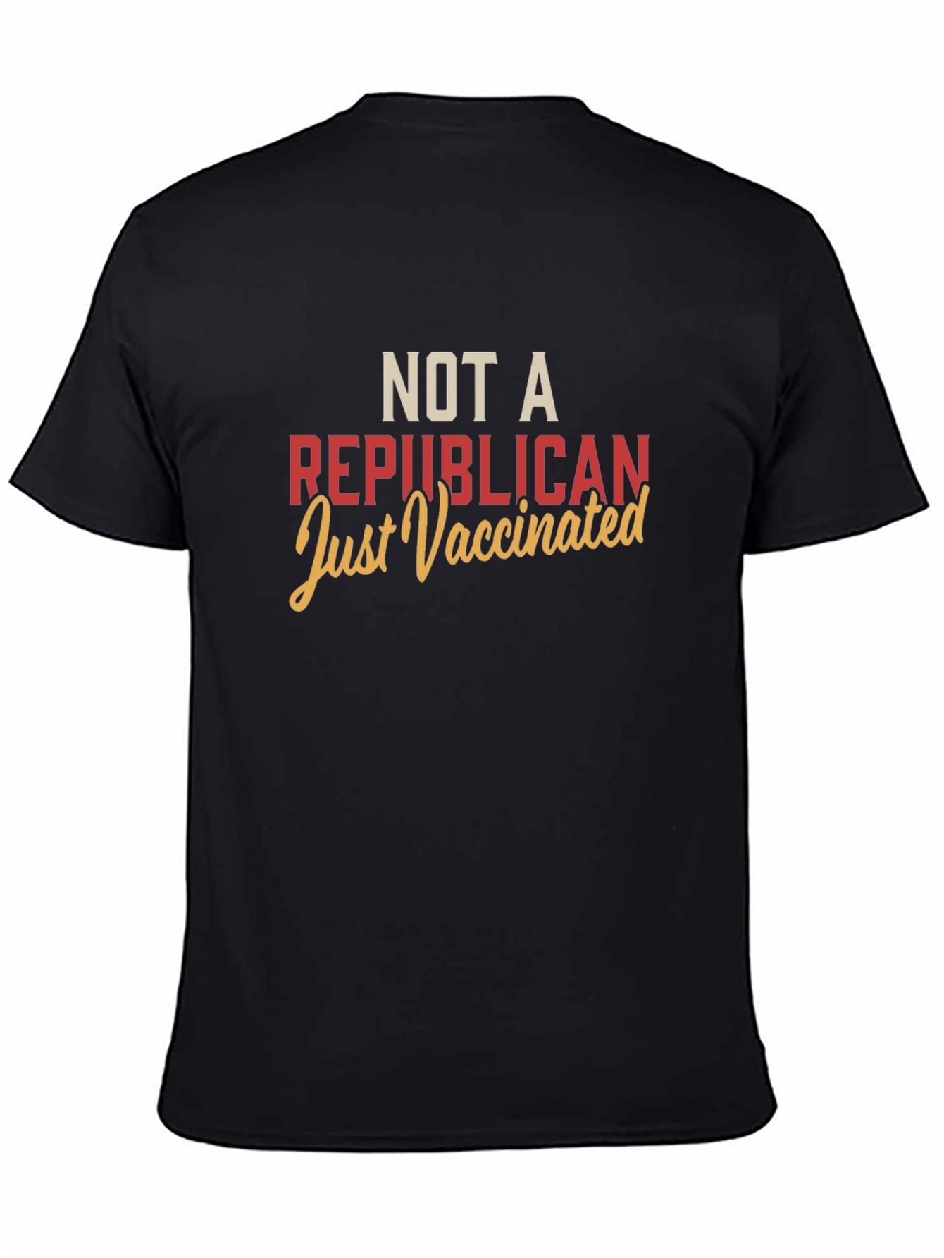 Not A Republican Just Vaccinated Black Tee