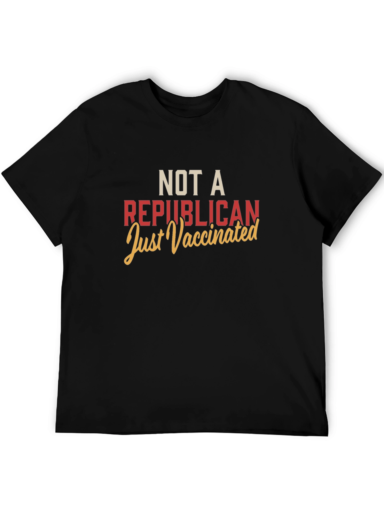 Not A Republican Just Vaccinated Black Tee