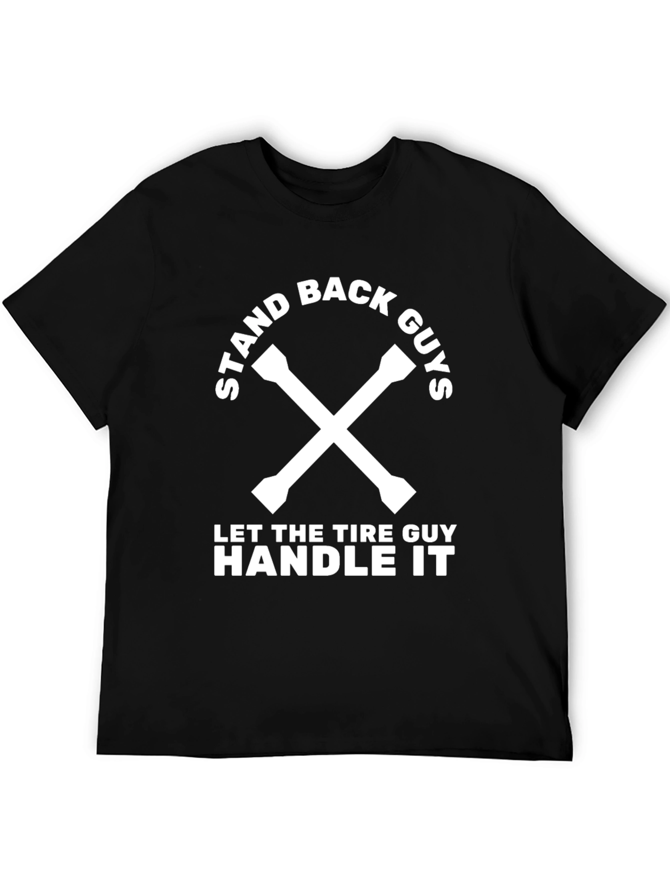 Stand Back Guys Tire Guy T-Shirt