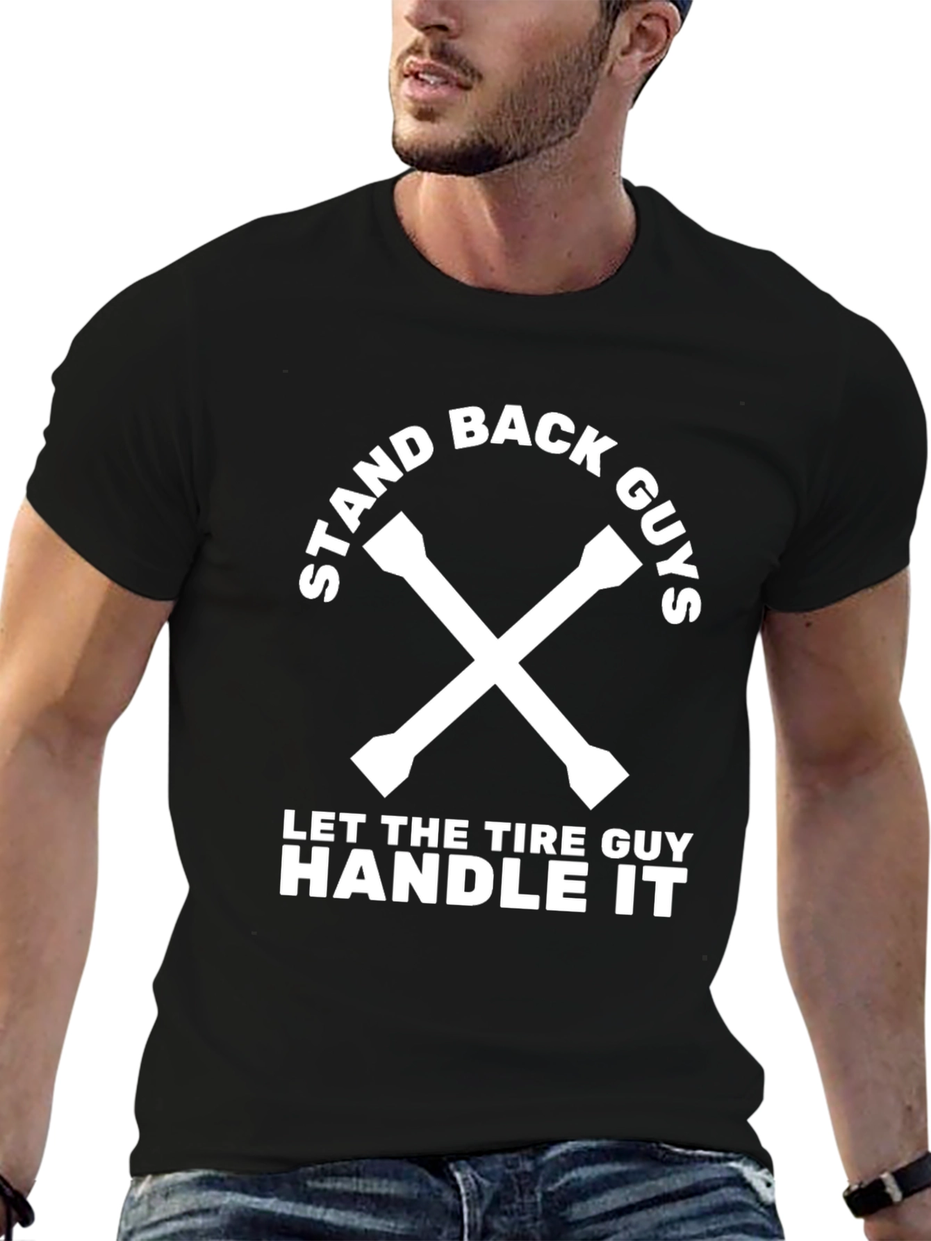 Stand Back Guys Tire Guy T-Shirt