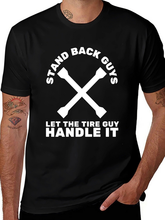 Stand Back Guys Tire Guy T-Shirt