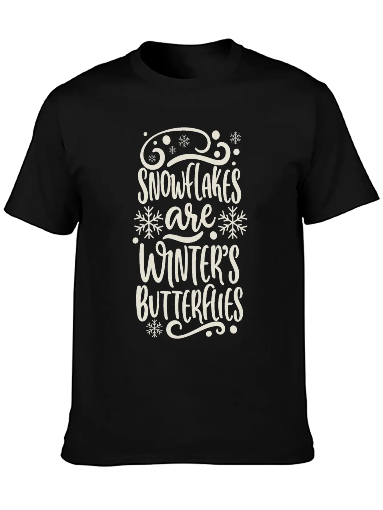 Snowflakes Are Winters Butterflies Saying Quote Unisex Casual T-Shirt – Clean Design For Daily Comfort