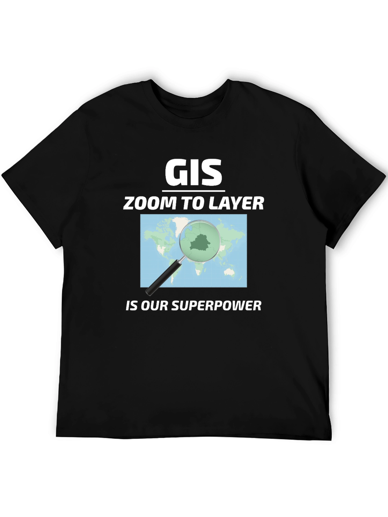 GIS Zoom to Layer Superpower Black T-Shirt