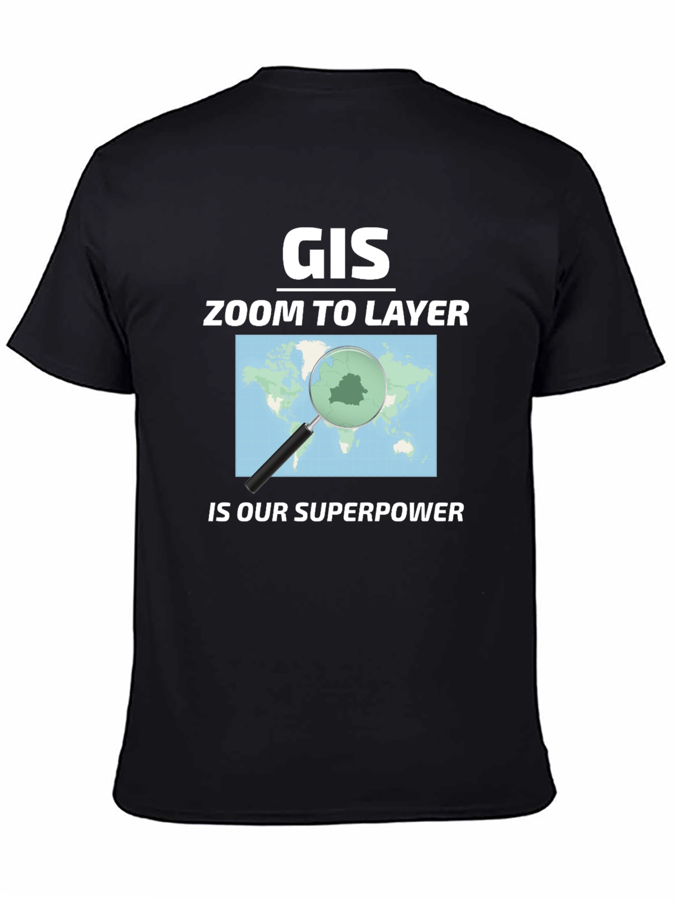 GIS Zoom to Layer Superpower Black T-Shirt
