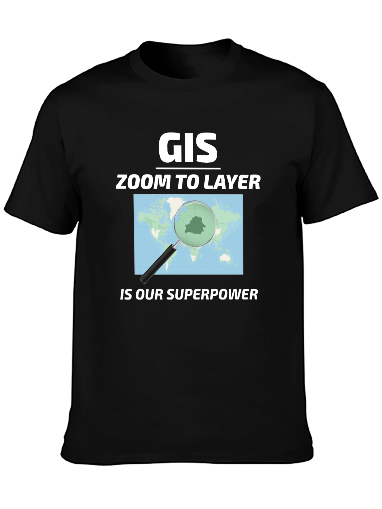 GIS Zoom to Layer Superpower Black T-Shirt