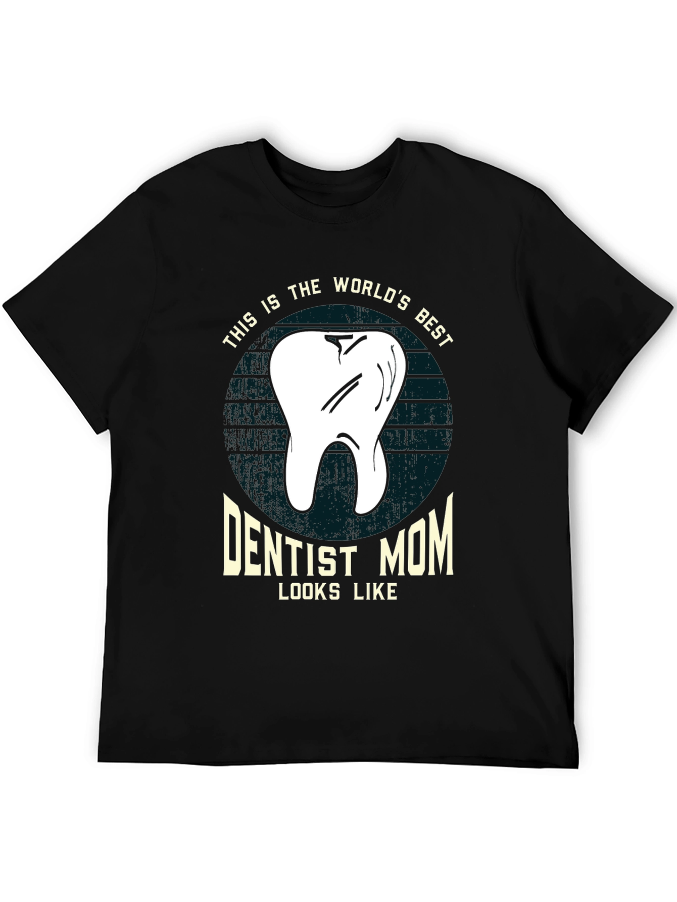 Dentist Mom T-Shirt - Worlds Best Design