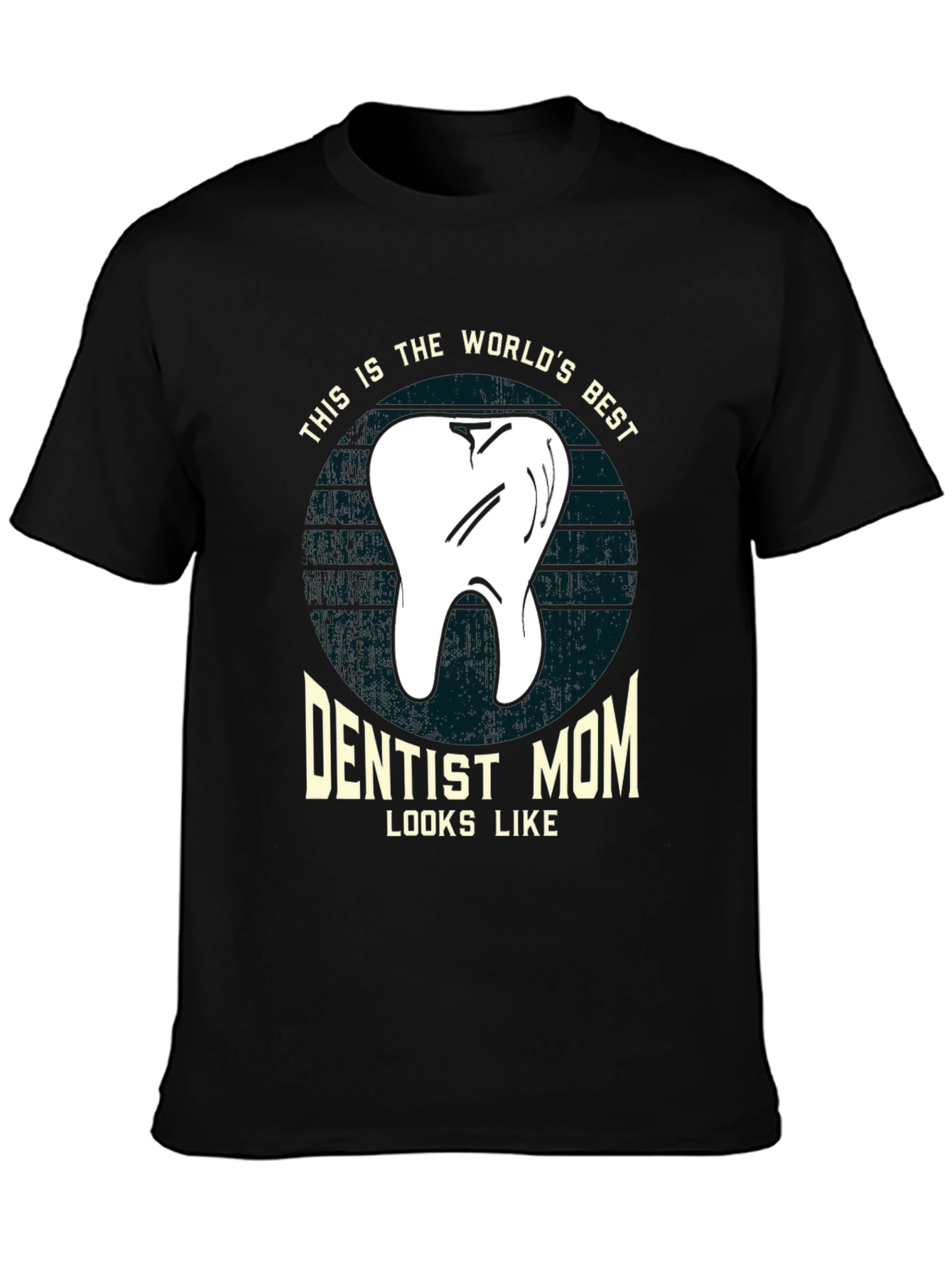 Dentist Mom T-Shirt - Worlds Best Design