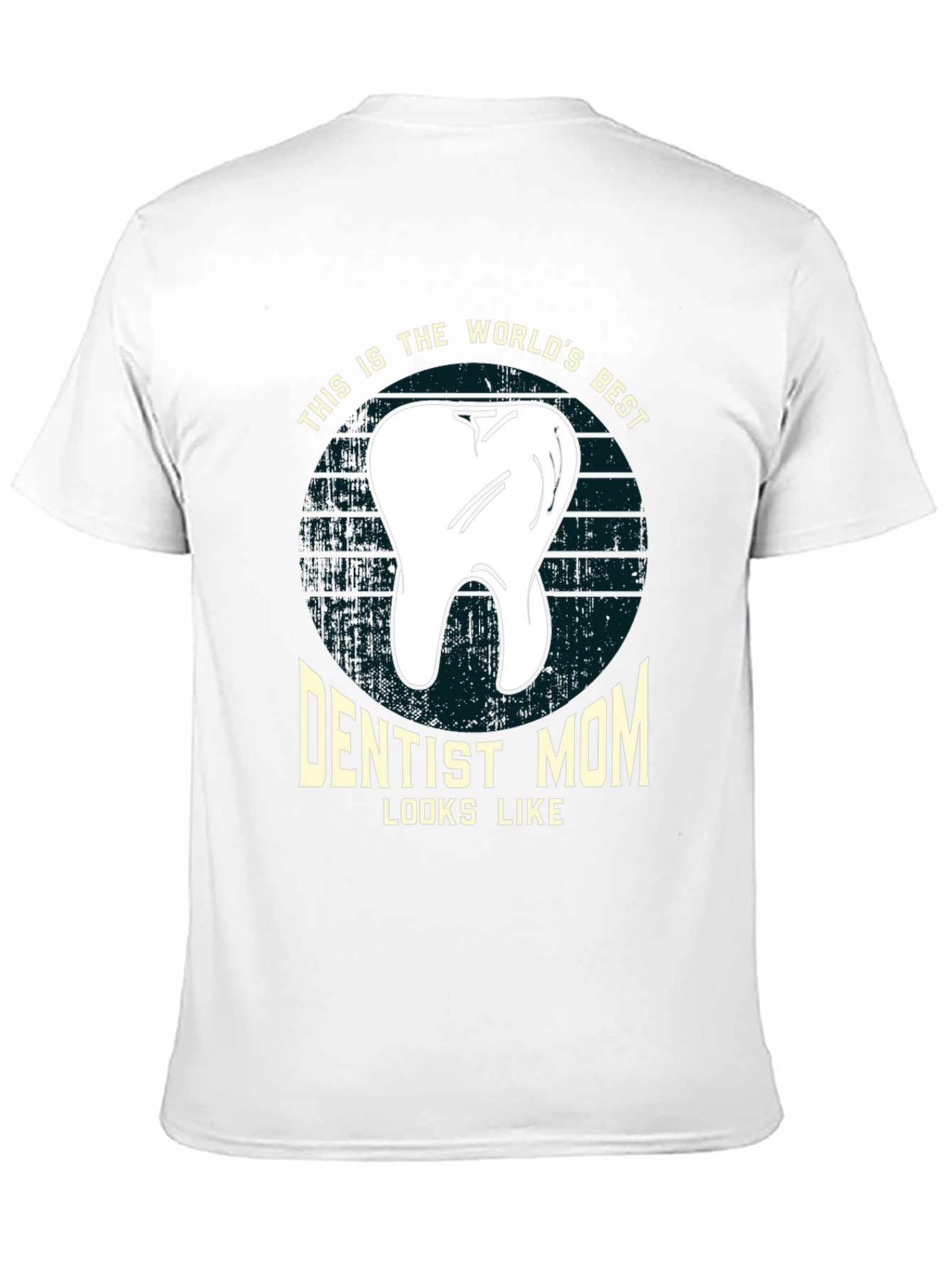 Dentist Mom T-Shirt - Worlds Best Design
