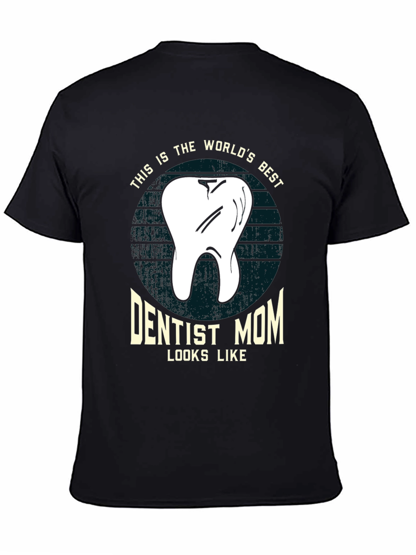 Dentist Mom T-Shirt - Worlds Best Design