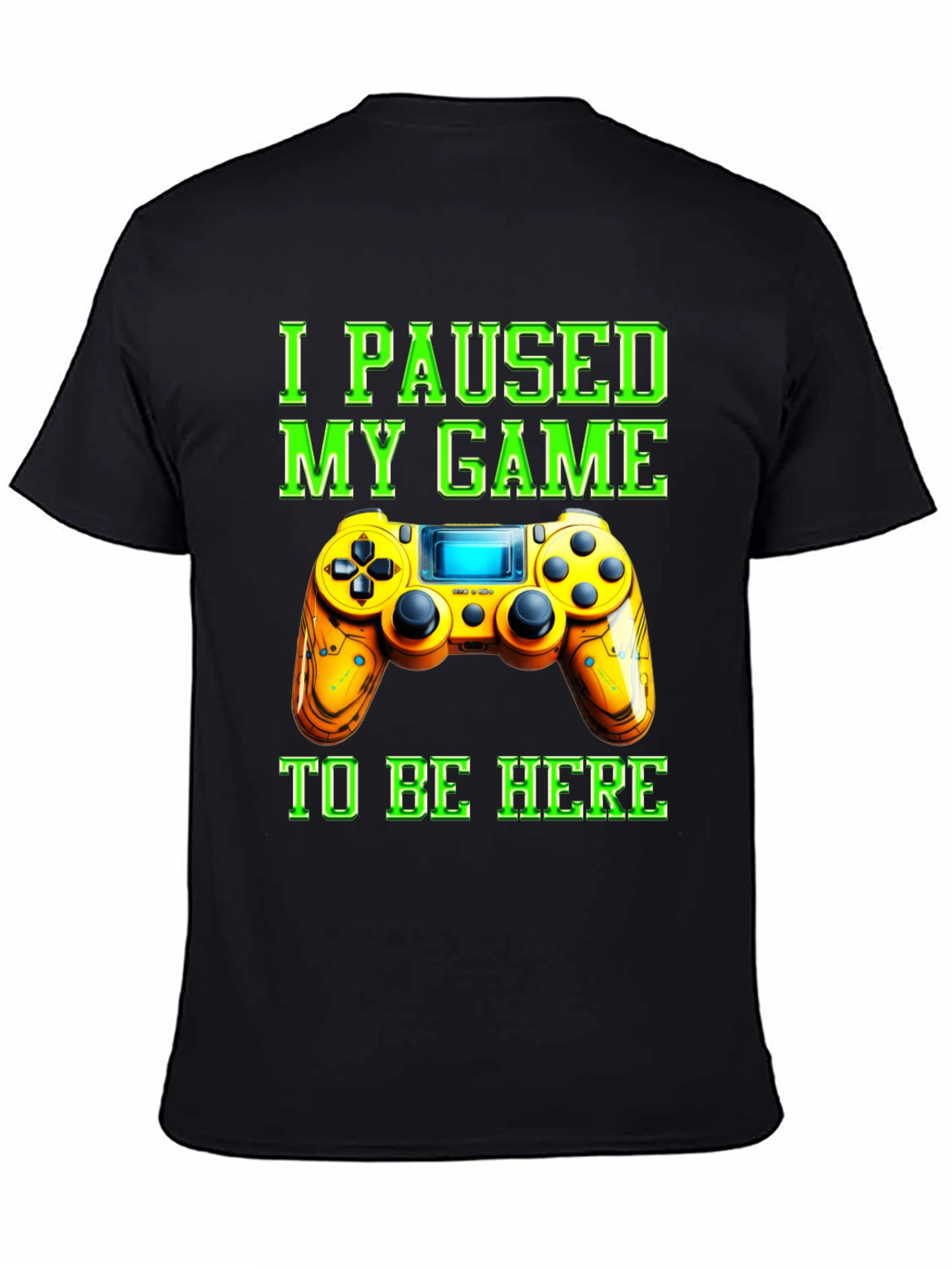 I Paused My Game to Be Here Graphic Tee