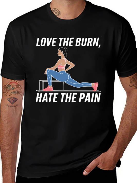 Love the Burn Hate the Pain T-Shirt