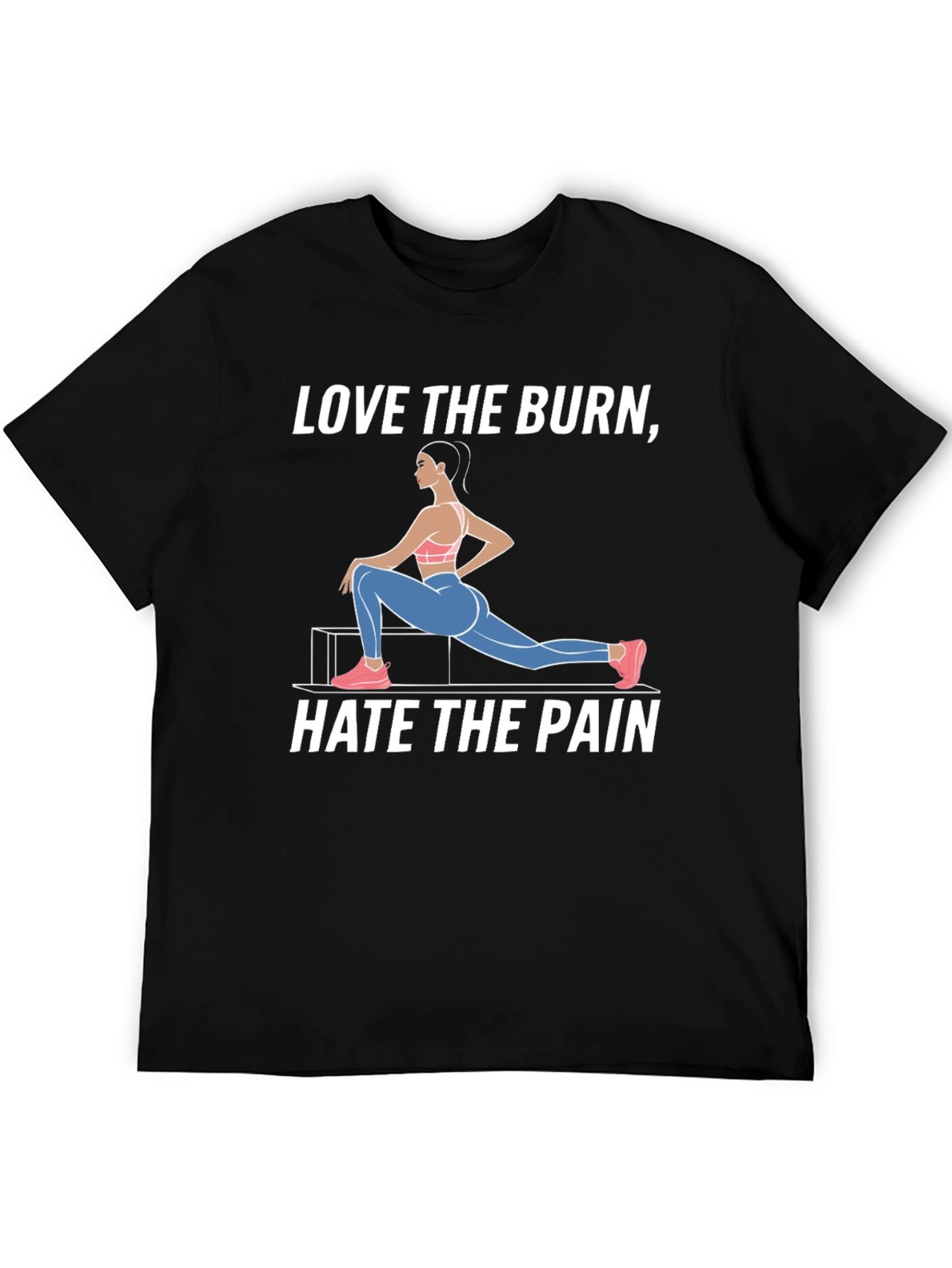 Love the Burn Hate the Pain T-Shirt