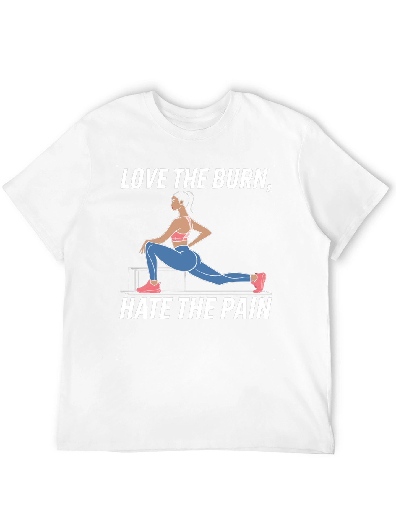 Love the Burn Hate the Pain T-Shirt