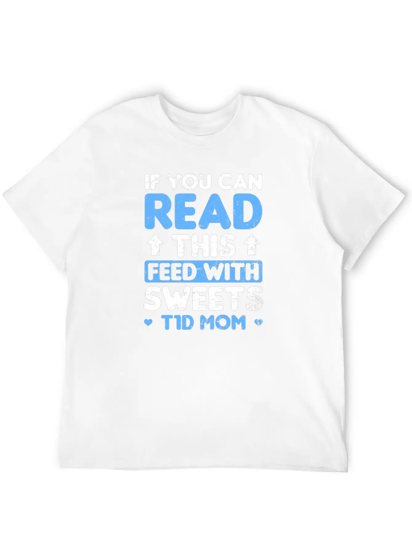 T1D Mom Feed With Sweets Gift Unisex Casual T-Shirt – Clean Design For Daily Comfort