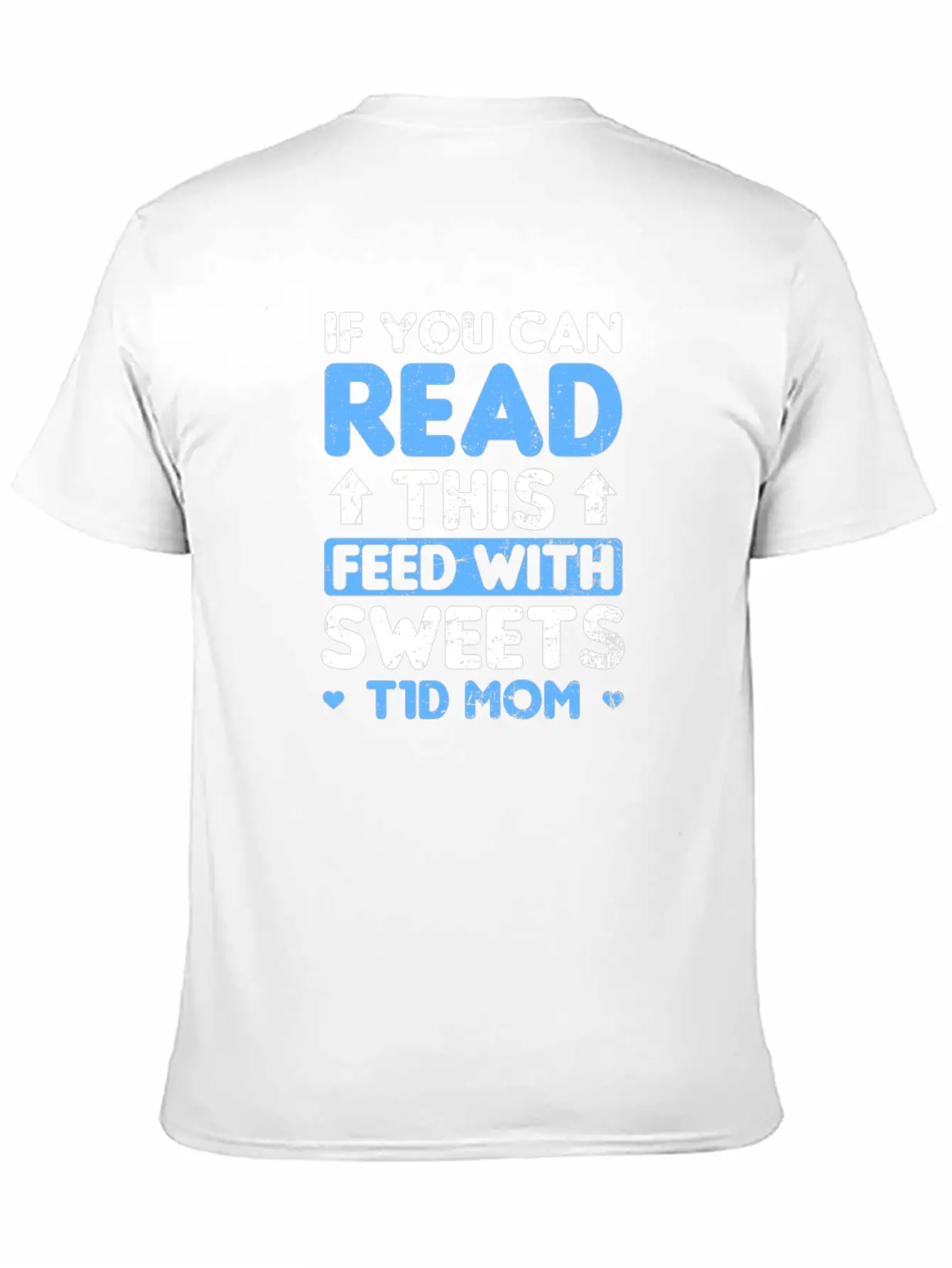 T1D Mom Feed With Sweets Gift Unisex Casual T-Shirt – Clean Design For Daily Comfort