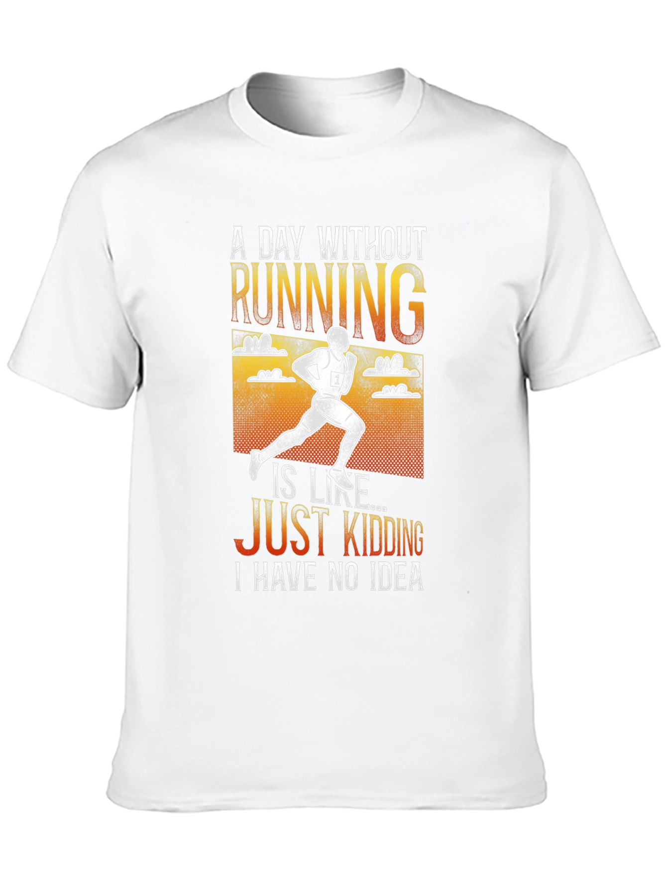 Funny Running T-Shirt: A Day Without Running