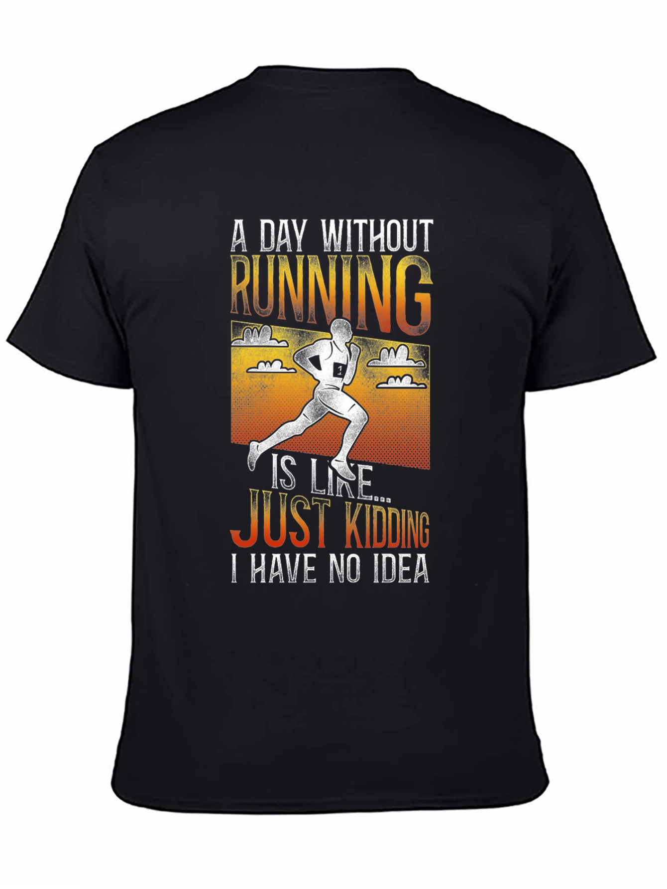 Funny Running T-Shirt: A Day Without Running