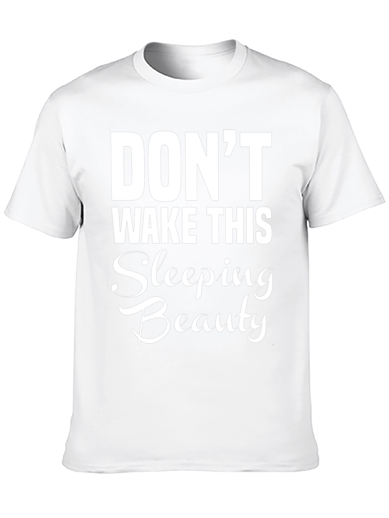 Dont Wake This Sleeping Beauty T-Shirt