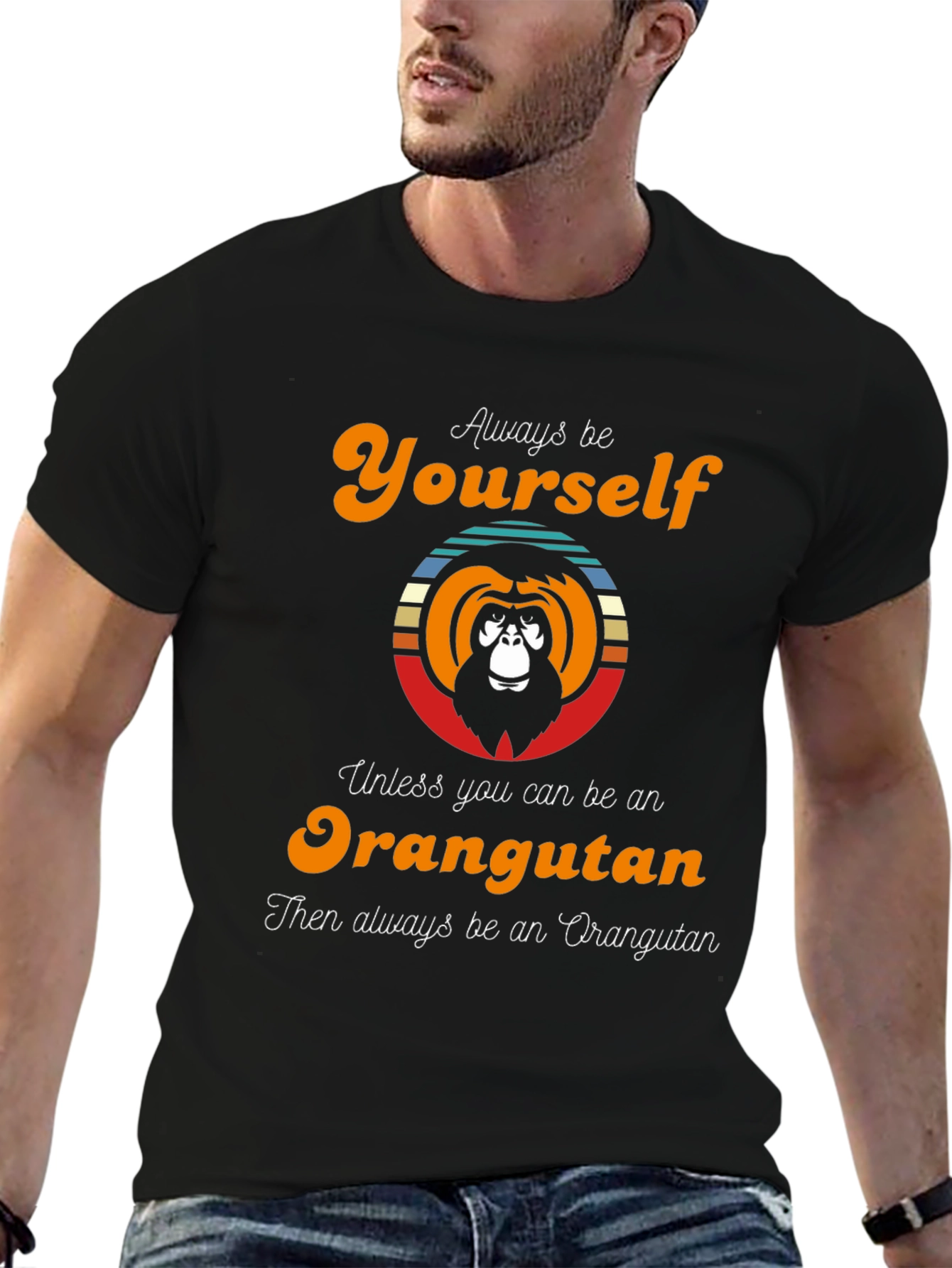Orangutan Graphic Tee - Always Be Yourself T-Shirt