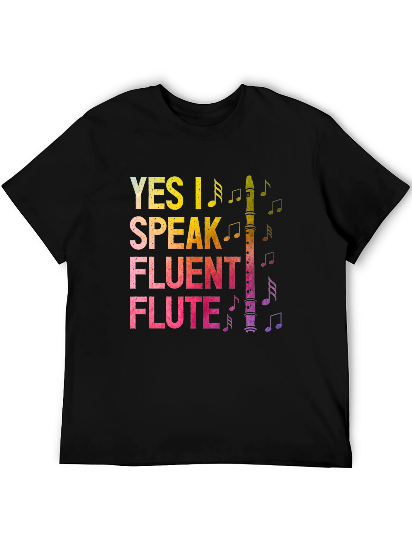 Yes I Speak Fluent Flute T-Shirt Music Lover Tee