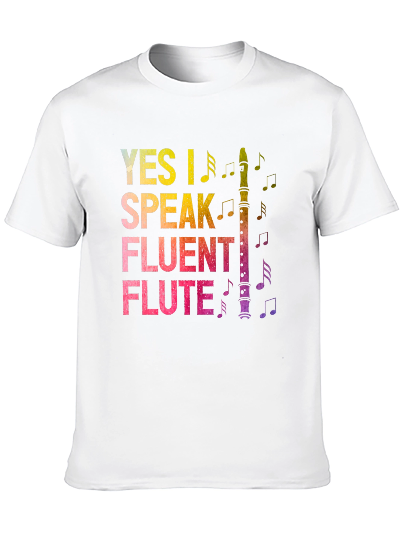 Yes I Speak Fluent Flute T-Shirt Music Lover Tee