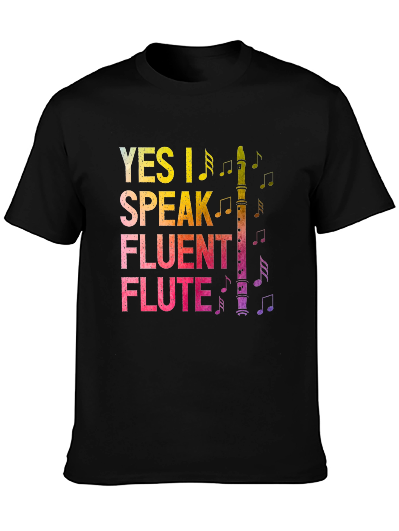 Yes I Speak Fluent Flute T-Shirt Music Lover Tee