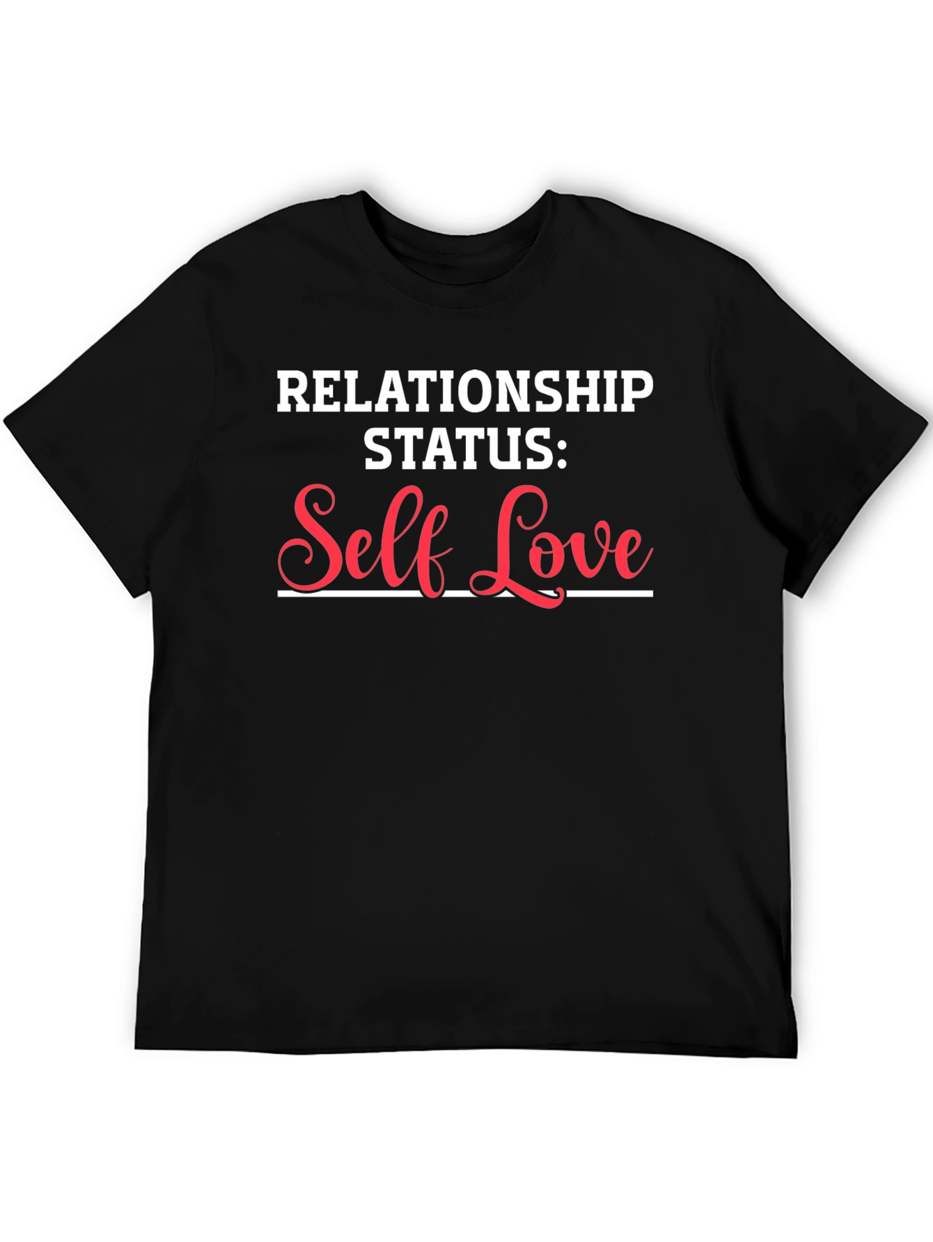 Self Love Relationship Status Black T-Shirt