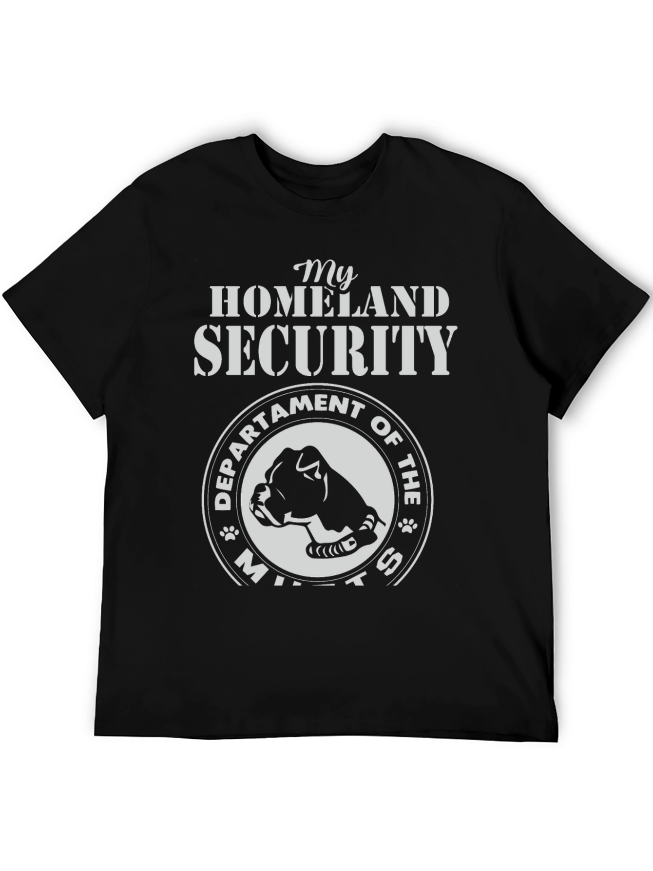 My Homeland Security T-Shirt - Dog Lover Tee