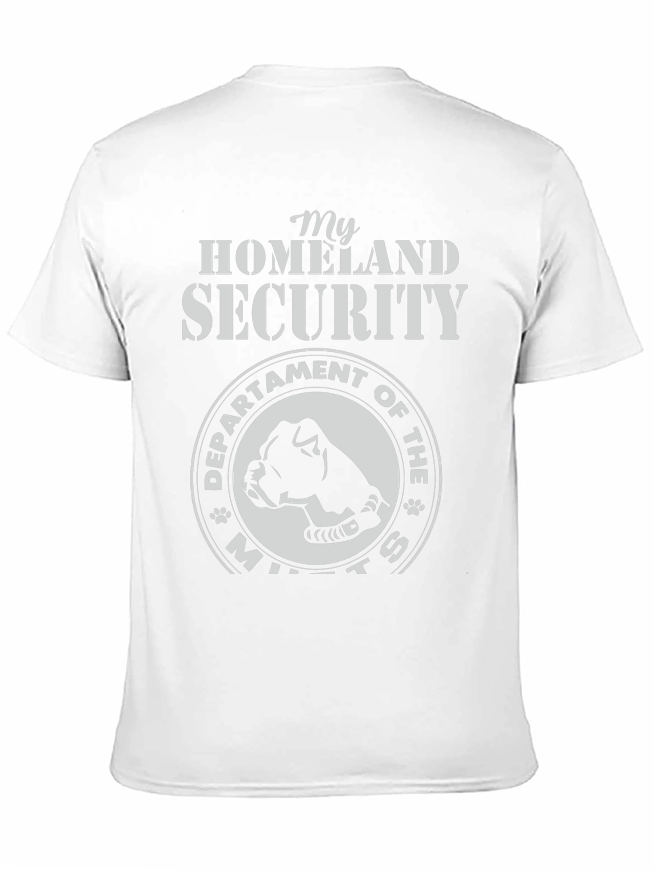 My Homeland Security T-Shirt - Dog Lover Tee