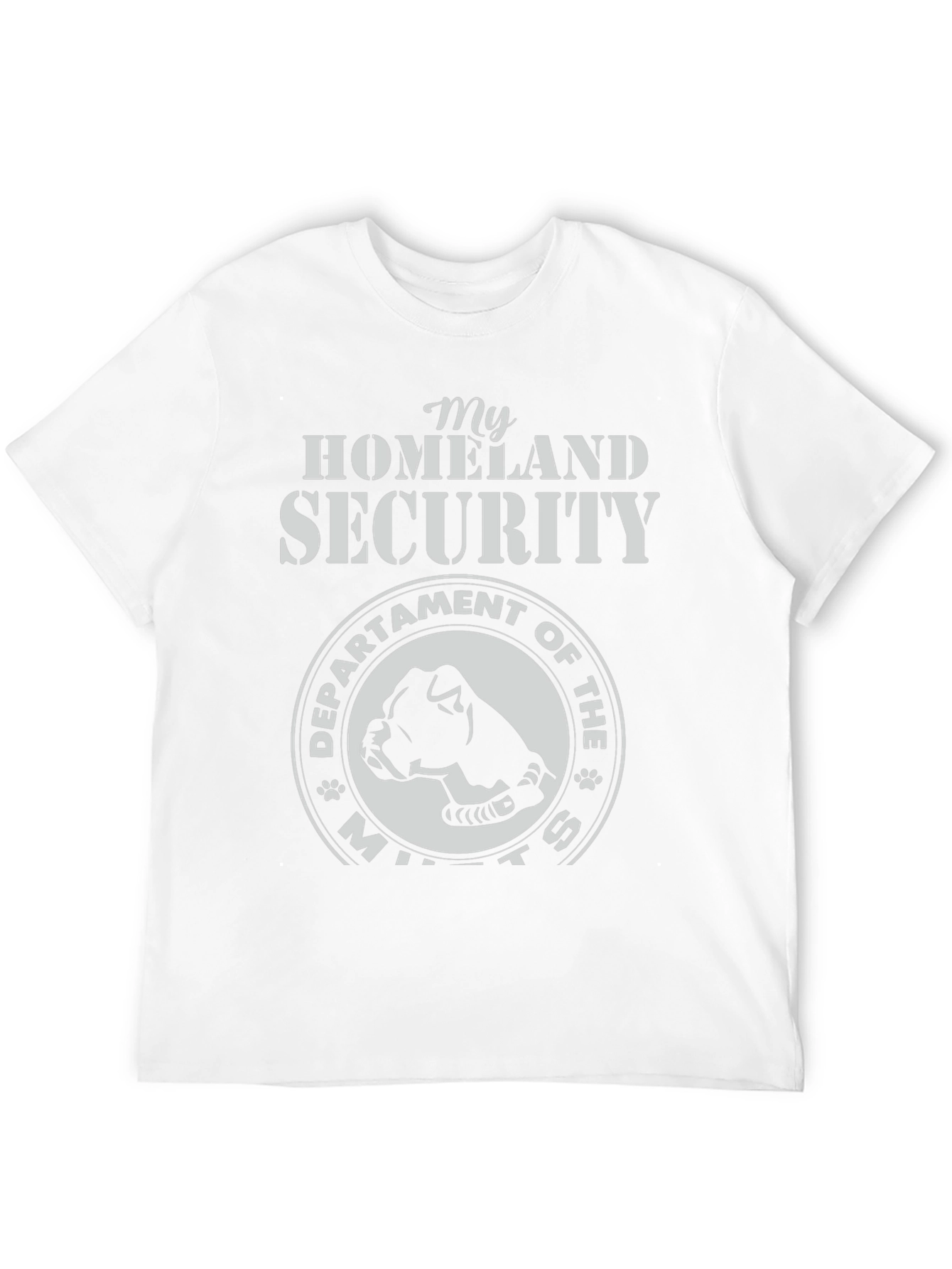My Homeland Security T-Shirt - Dog Lover Tee