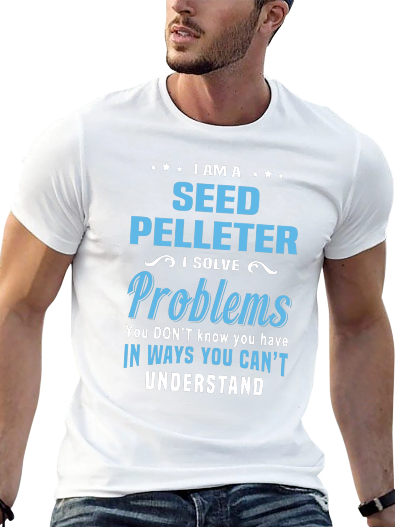 Seed Pelleter T-Shirt: I Solve Problems You Cant Understand