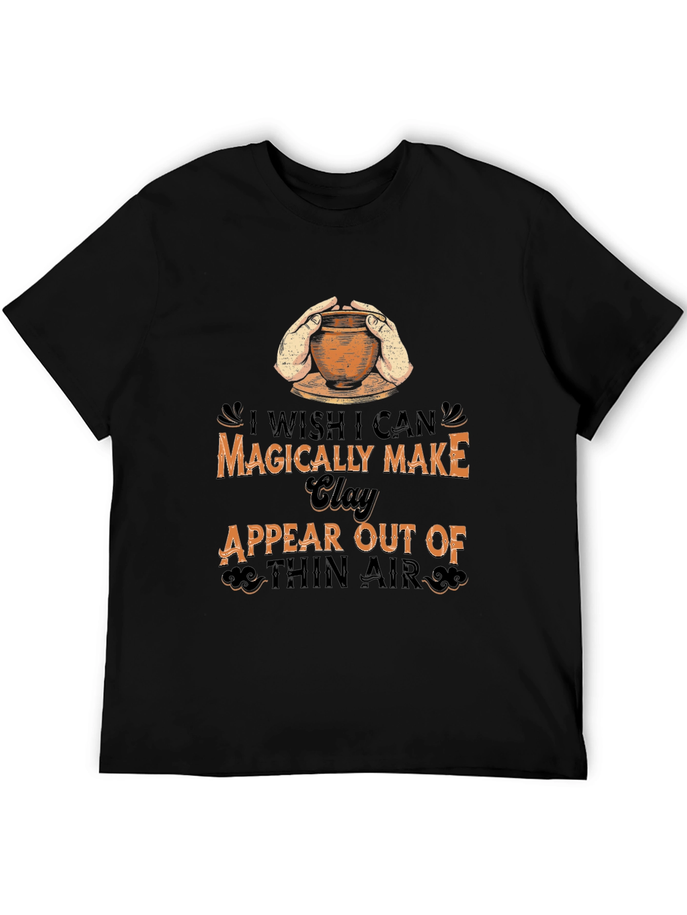 Magically Make Clay Appear T-Shirt