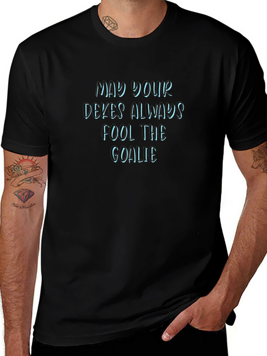 May Your Dekes Always Fool The Goalie Graphic Tee