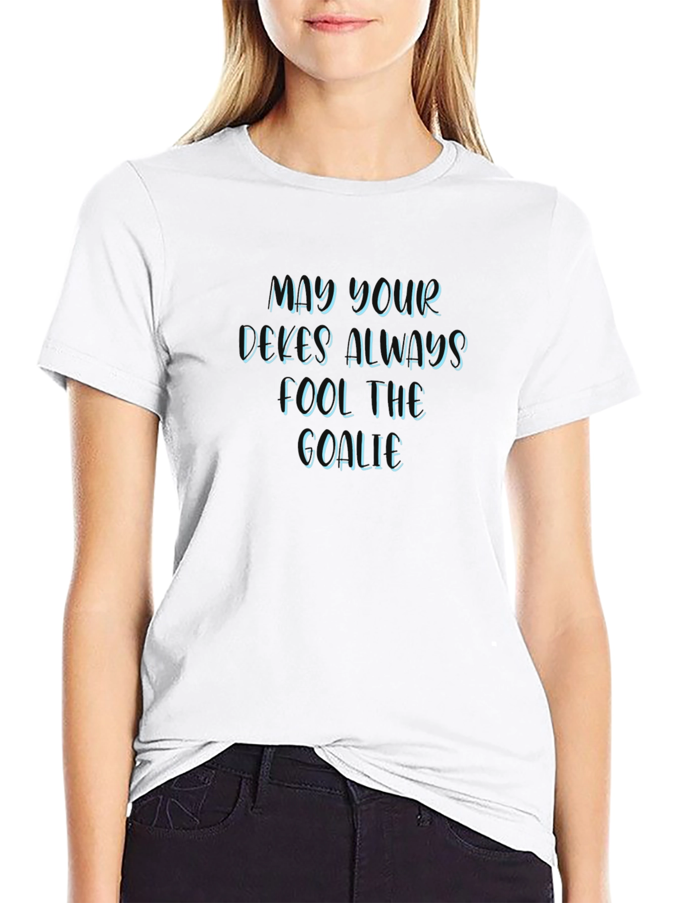 May Your Dekes Always Fool The Goalie Graphic Tee