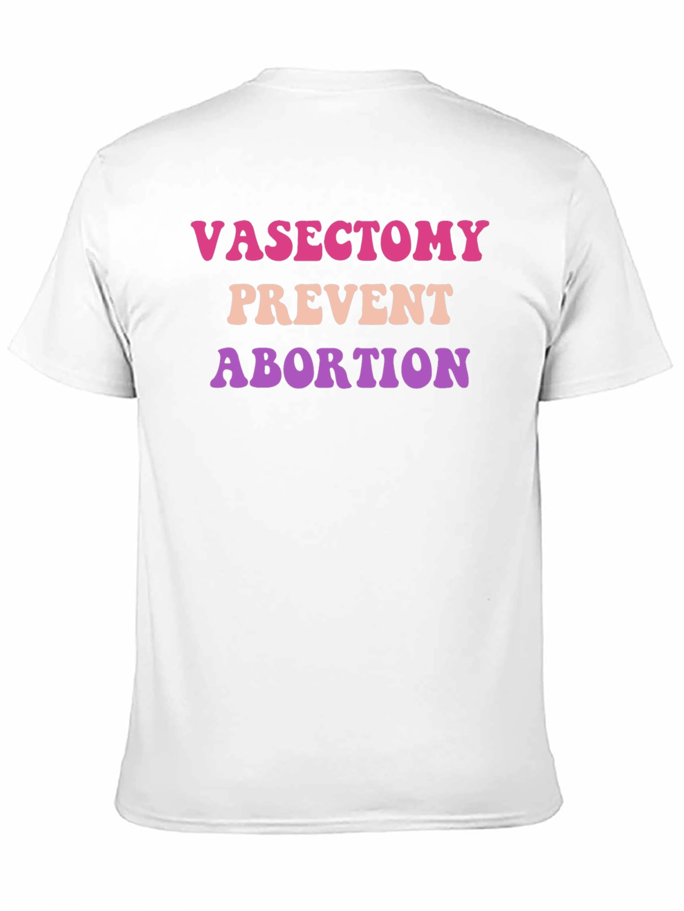 Vasectomy Prevent Abortion T-Shirt