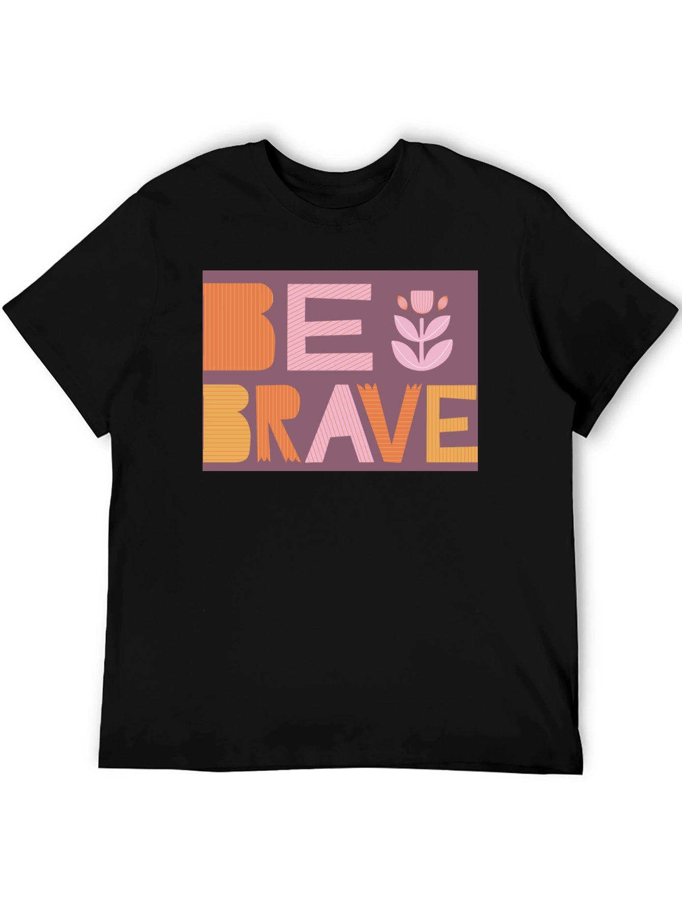 Be Brave Graphic Tee - Stylish & Inspiring Design
