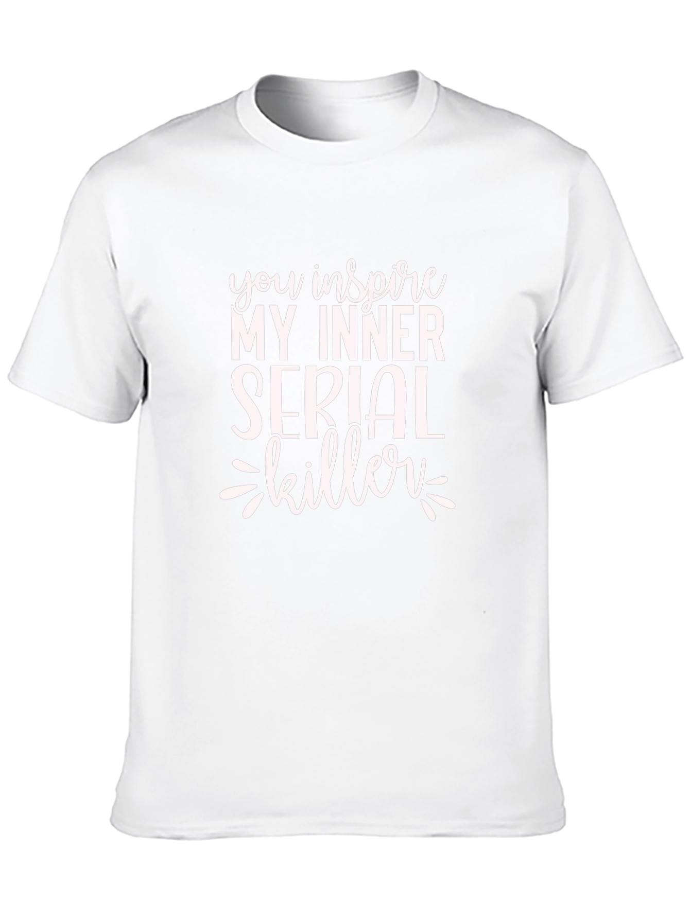 You Inspire My Inner Serial Killer Black T-Shirt