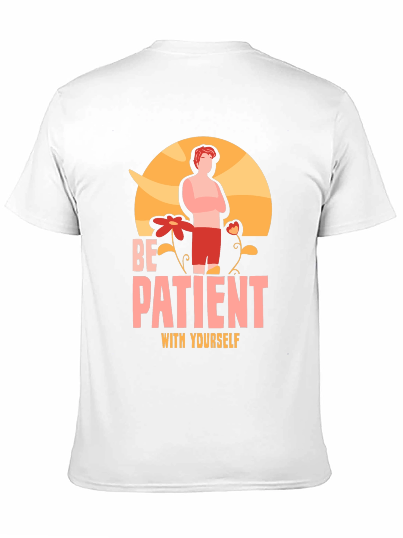 Be Patient With Yourself Graphic T-Shirt