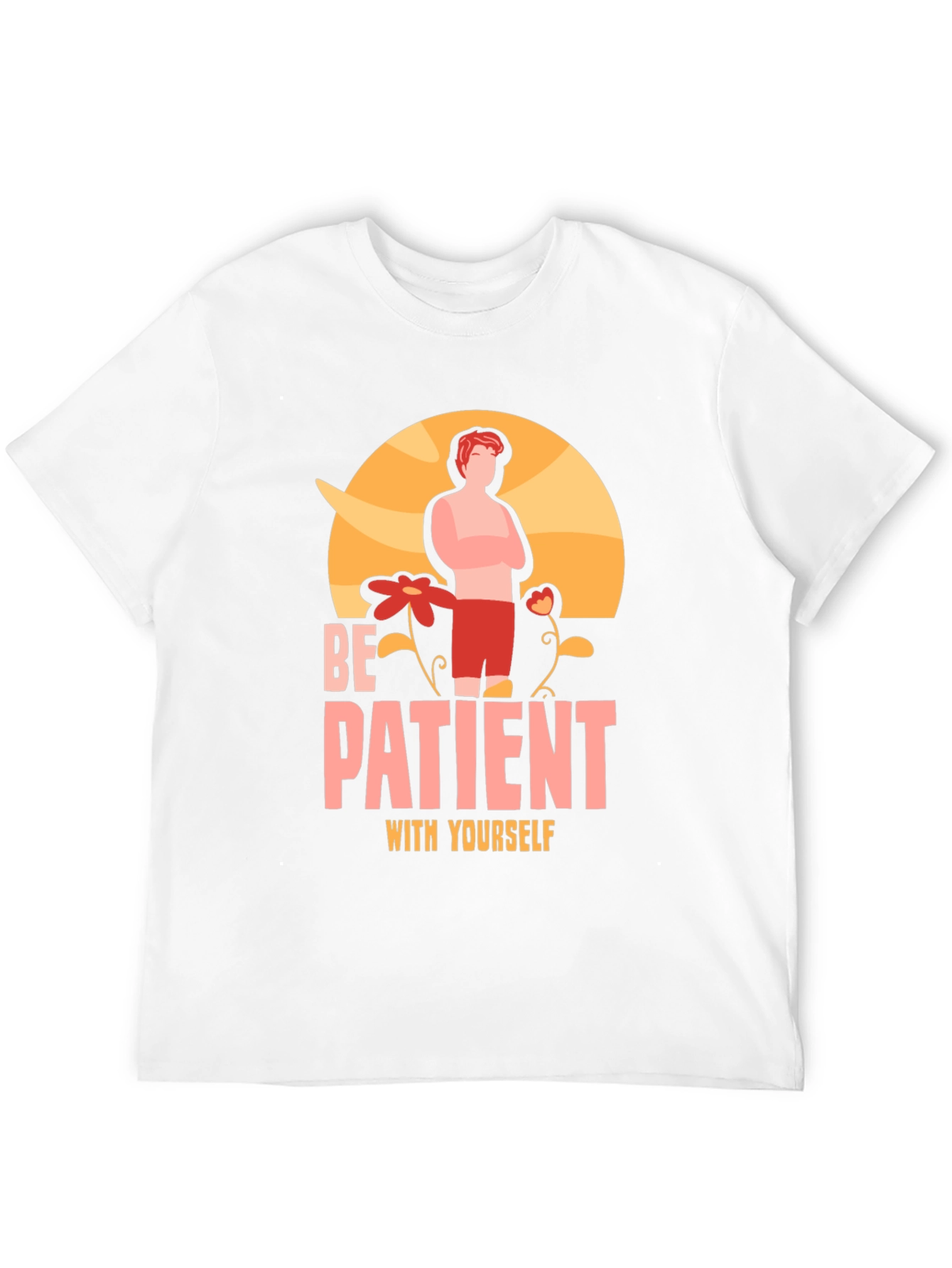 Be Patient With Yourself Graphic T-Shirt